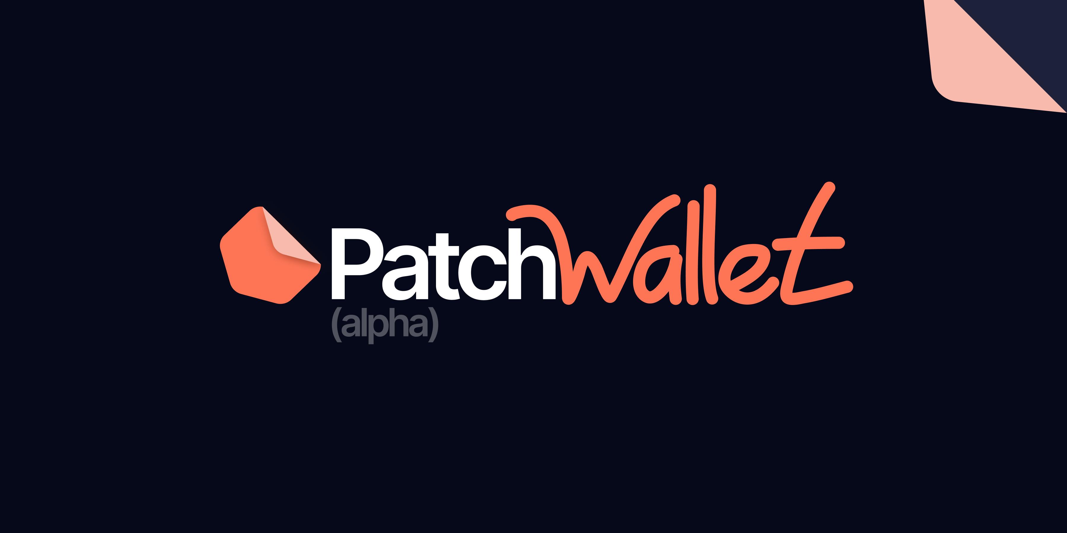 Introducing Patch Wallet
