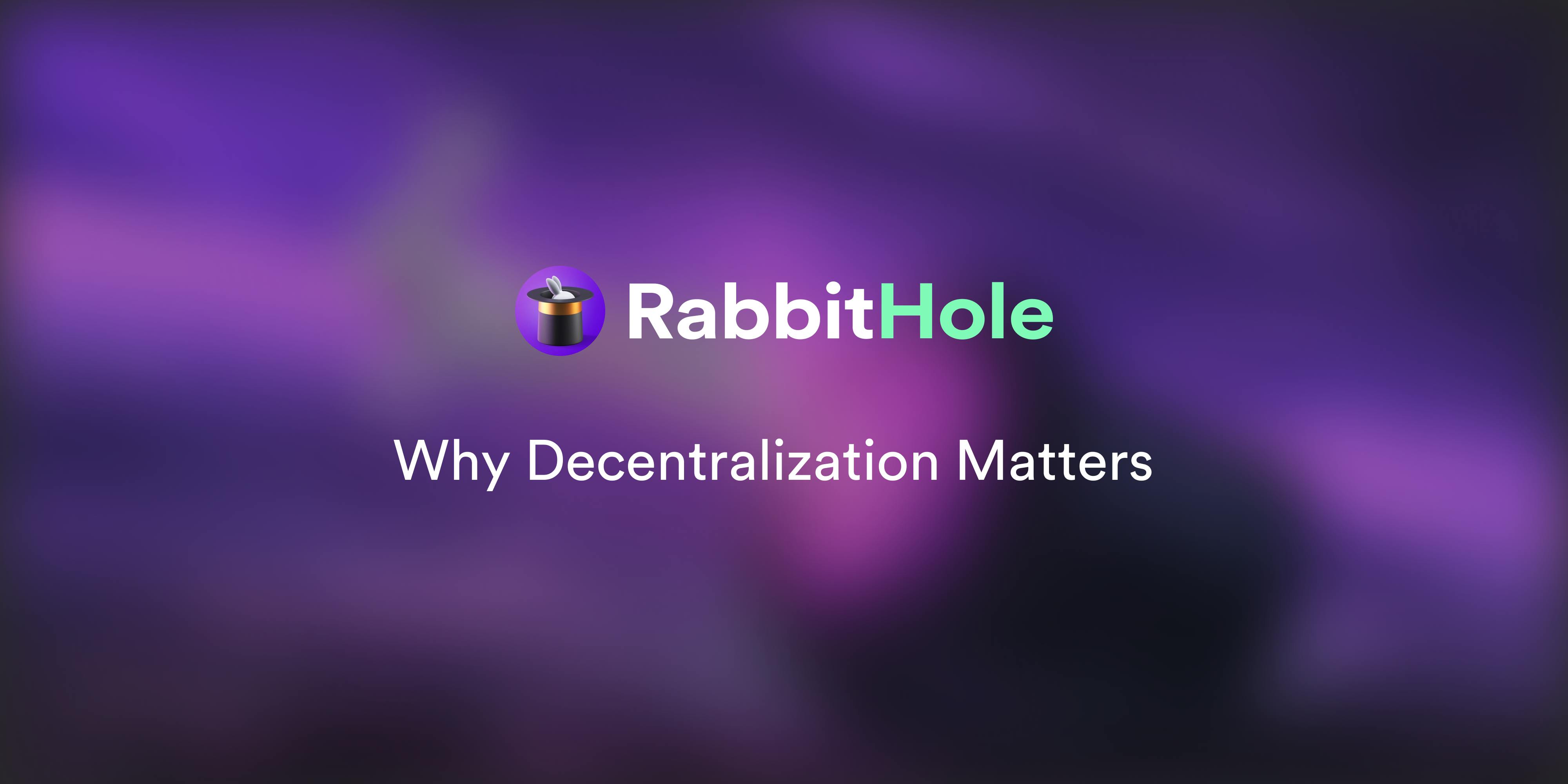 Thumbnail of RabbitHoleDAO: Why Decentralization Matters