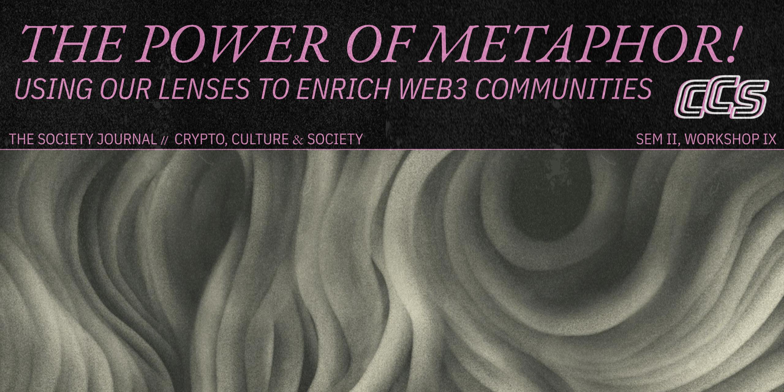 Thumbnail of The Power of Metaphor! Using Our Lenses to Enrich Web3 Communiti…