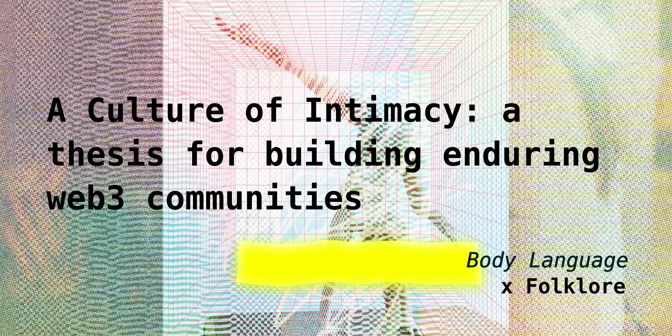 Thumbnail of A Culture of Intimacy: a thesis for building enduring web3 commu�…