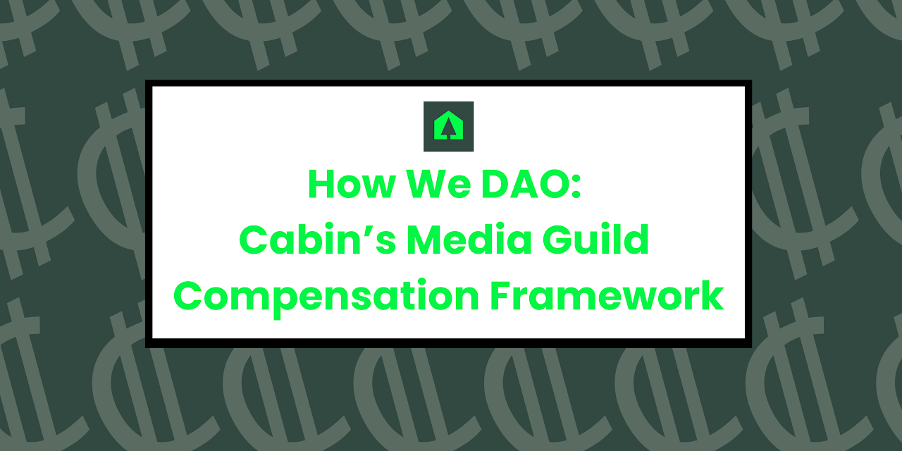 How We DAO Cabin s Media Guild Compensation Framework Cabin