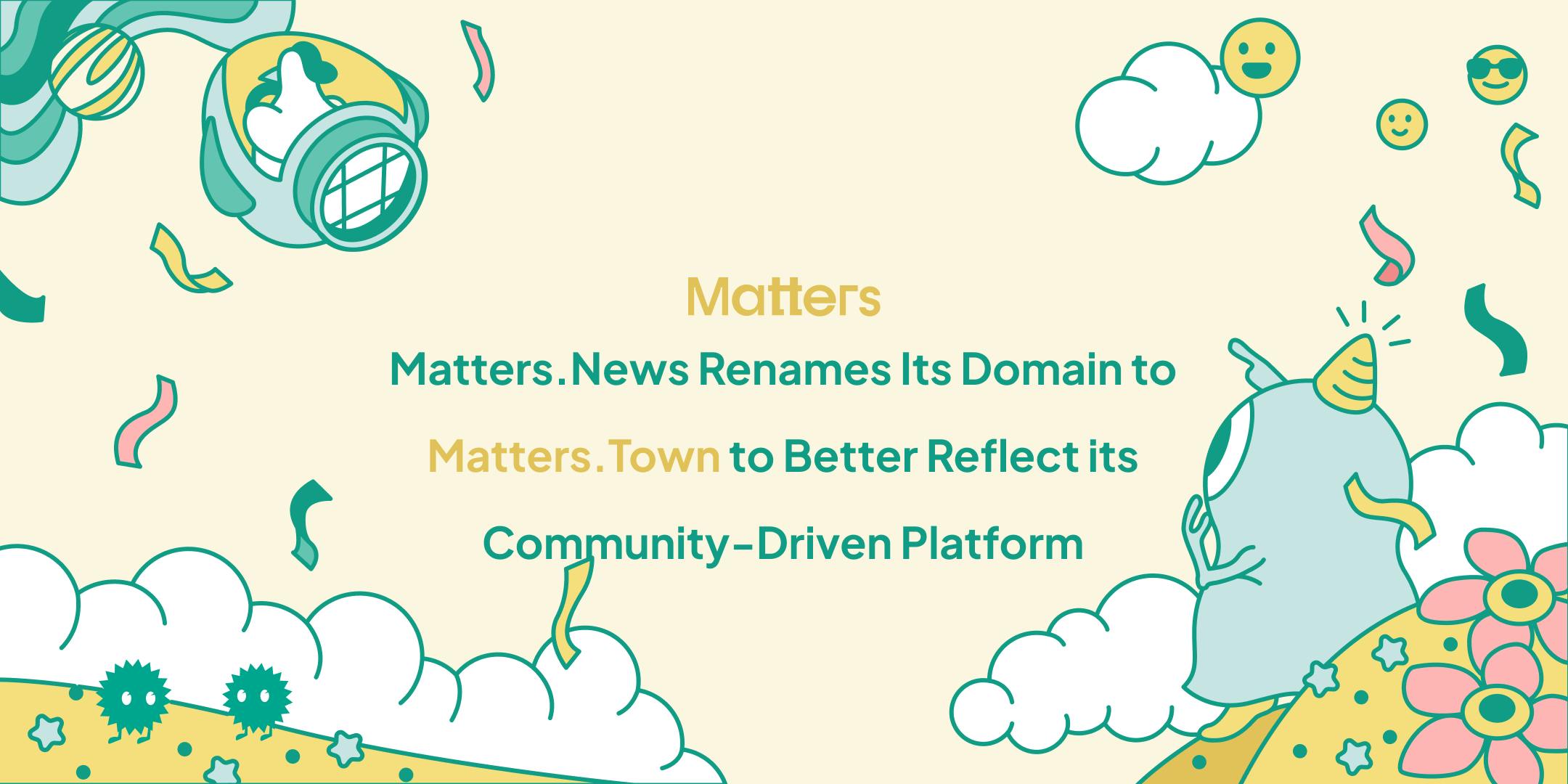 Matters.News Renames Its Domain to Matters.Town to Better Reflect its Community-Driven Platform