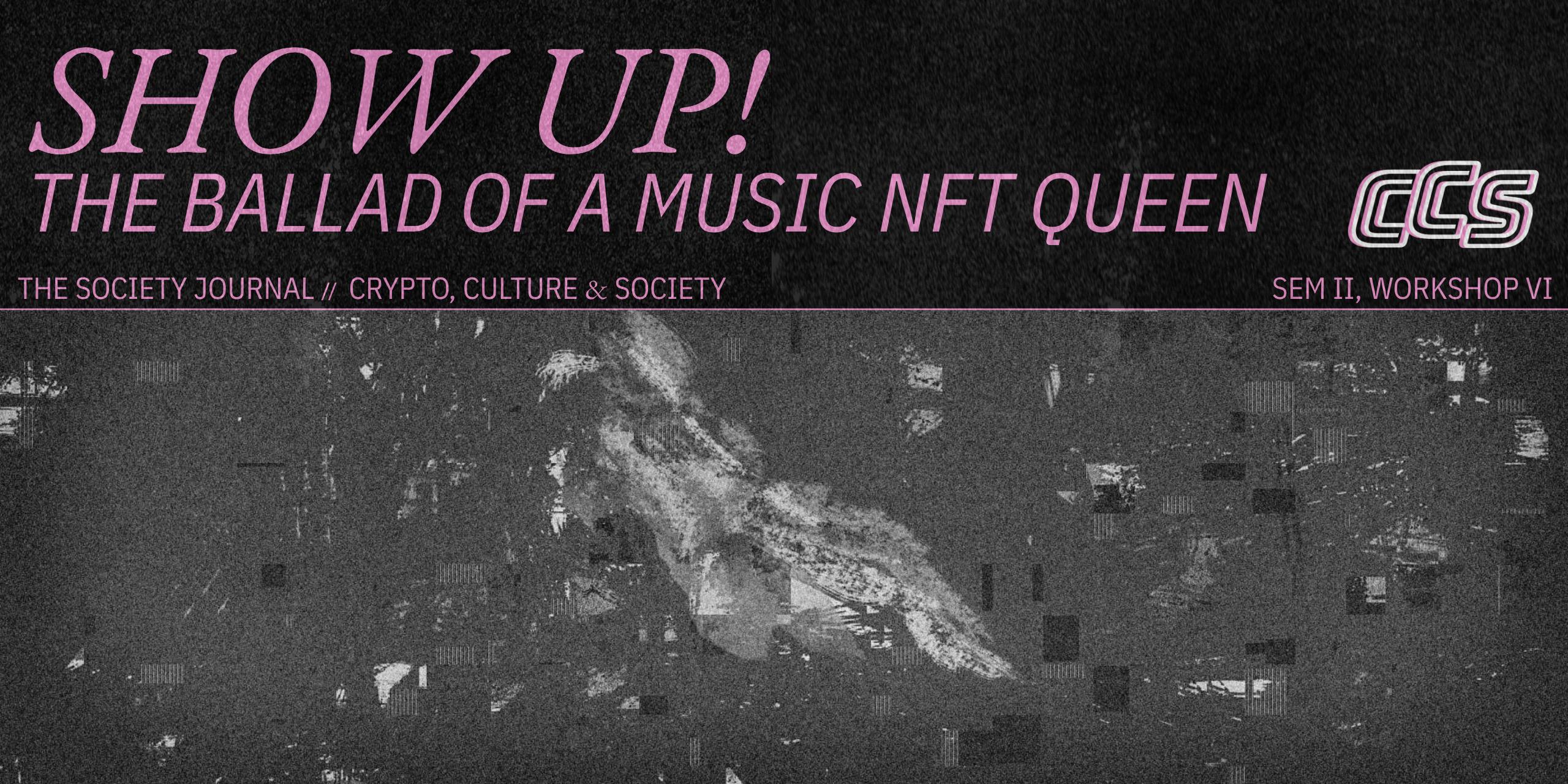 Thumbnail of Show Up! The Ballad of a Music NFT Queen